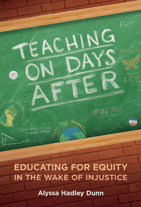Cover image for book Teaching on Days After: Educating for Equity in the Wake of Injustice