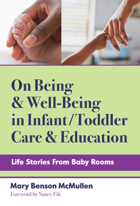 On Being and Well-Being in Infant/Toddler Care and Education: Life Stories From Baby Rooms 