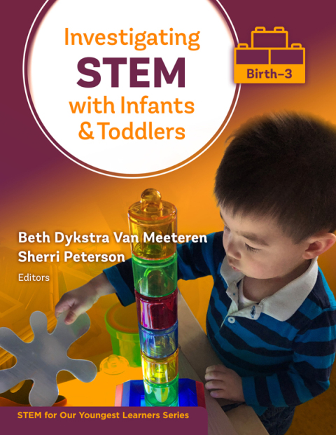 Investigating STEM With Infants and Toddlers (Birthâ3) 