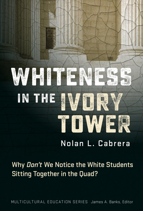 Whiteness in the Ivory Tower: WhyÂ Don't We Notice the White Students Sitting Together in the Quad? 