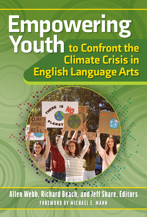 Empowering Youth to Confront the Climate Crisis in English Language Arts 