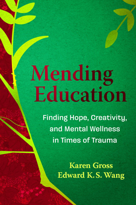 Mending Education: Finding Hope, Creativity, and Mental Wellness in Times of Trauma 