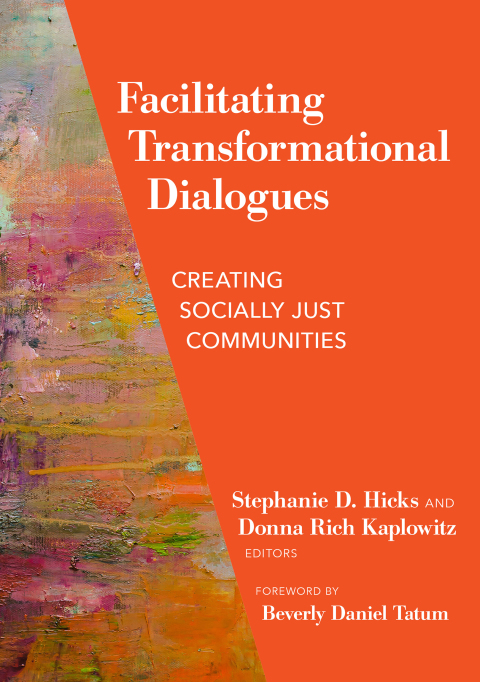 Facilitating Transformational Dialogues: Creating Socially Just Communities 