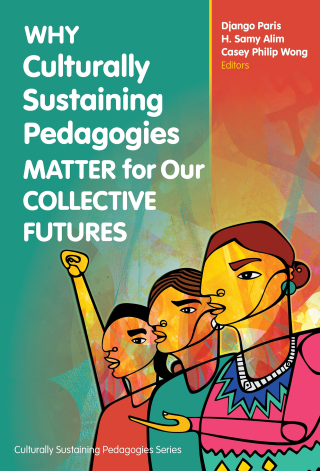 Why Culturally Sustaining Pedagogies Matter for Our Collective Futures