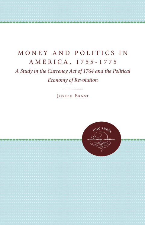 Cover image for book Money and Politics in America, 1755-1775