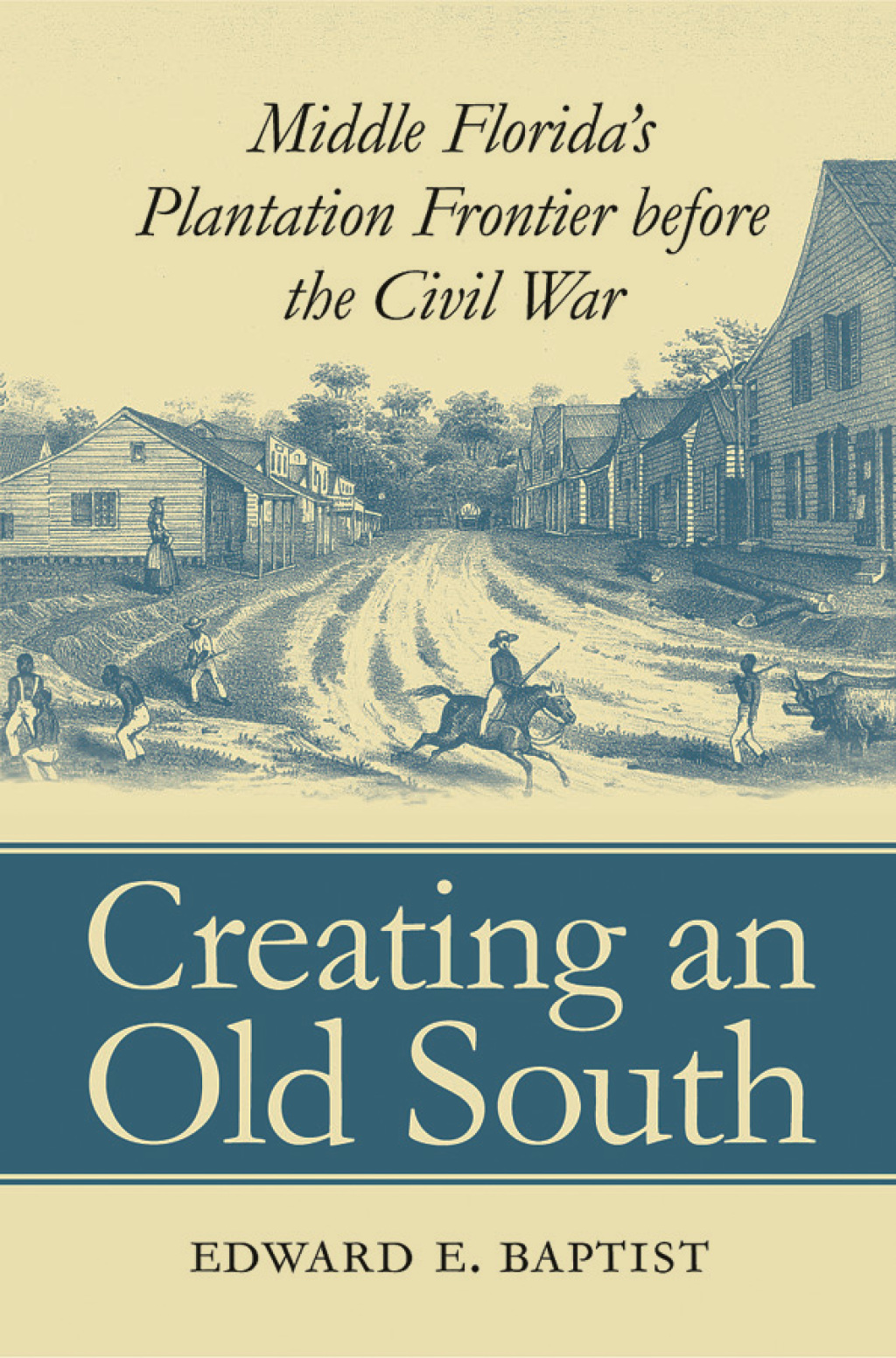 Creating an Old South (eBook) - Edward E. Baptist