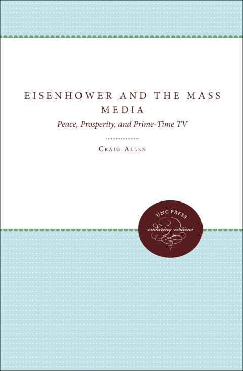 Cover image for book Eisenhower and the Mass Media