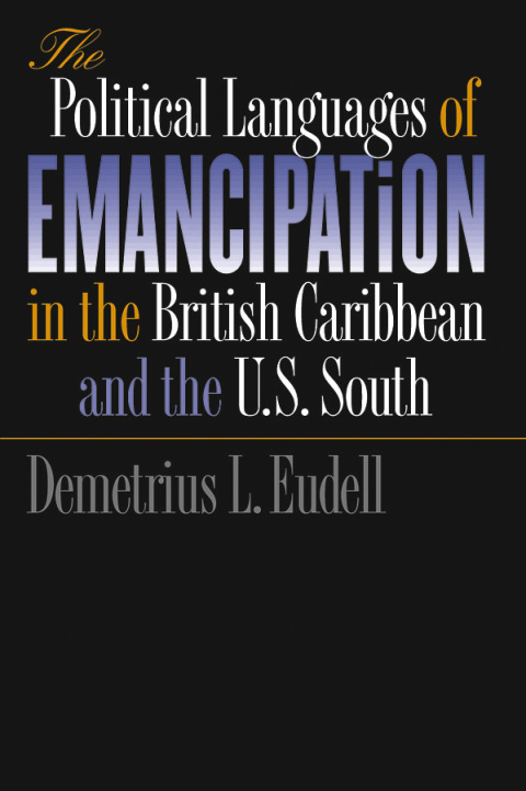 Cover image for book The Political Languages of Emancipation in the British Caribbean and the U.S. South