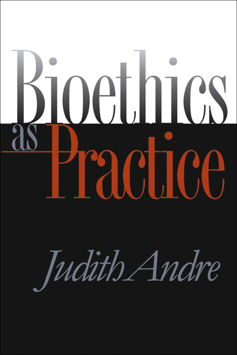 Cover image for book Bioethics as Practice