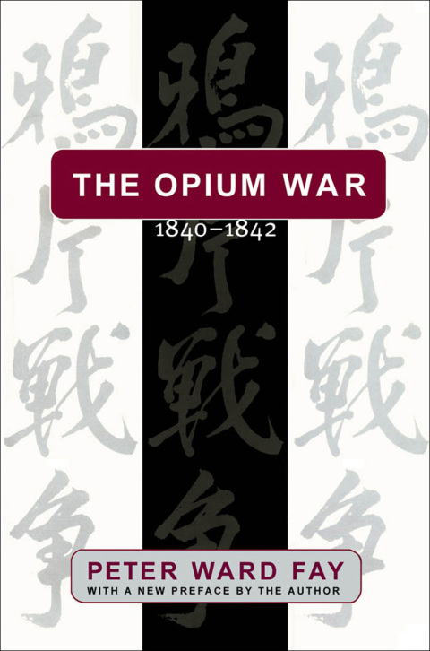 Cover image for book The Opium War, 1840-1842