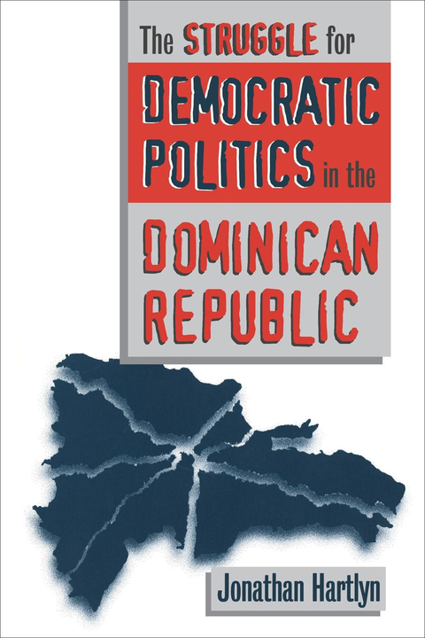 Cover image for book The Struggle for Democratic Politics in the Dominican Republic