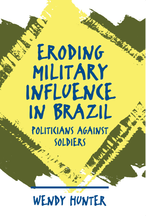 Cover image for book Eroding Military Influence in Brazil