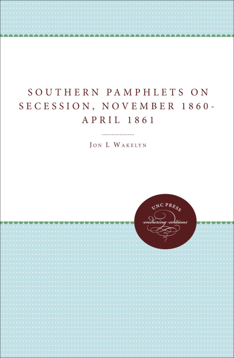 Cover image for book Southern Pamphlets on Secession, November 1860-April 1861
