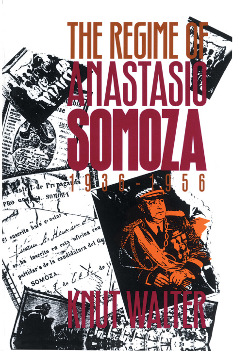Cover image for book The Regime of Anastasio Somoza, 1936-1956