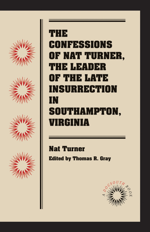 Cover image for book The Confessions of Nat Turner, the Leader of the Late Insurrection in Southampton, Virginia
