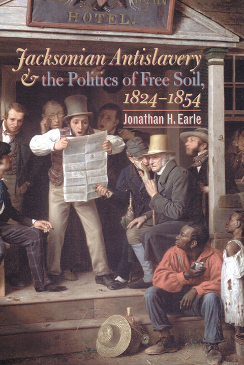 Cover image for book Jacksonian Antislavery and the Politics of Free Soil, 1824-1854