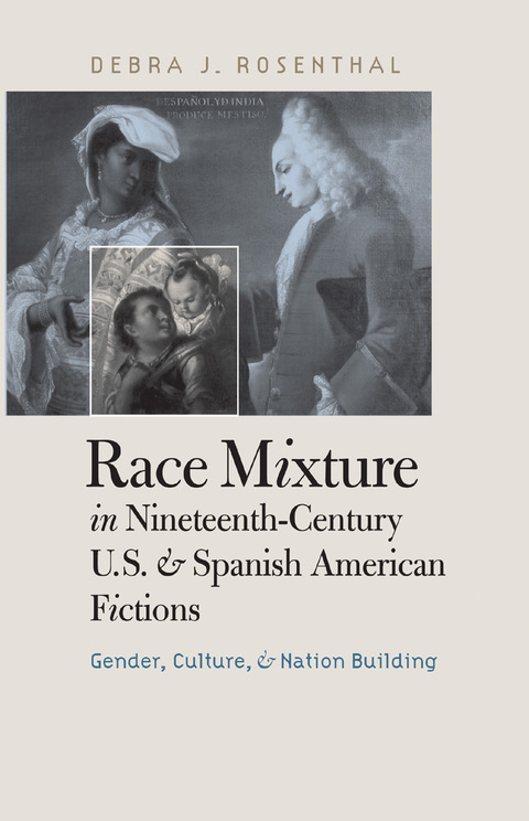 Cover image for book Race Mixture in Nineteenth-Century U.S. and Spanish American Fictions