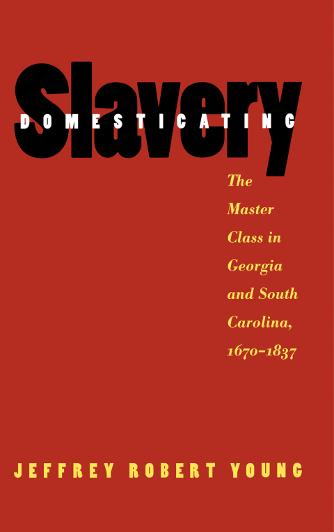 Cover image for book Domesticating Slavery