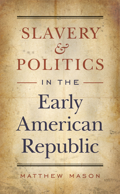 Cover image for book Slavery and Politics in the Early American Republic