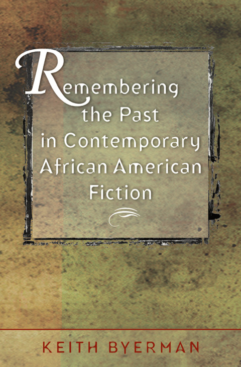Cover image for book Remembering the Past in Contemporary African American Fiction