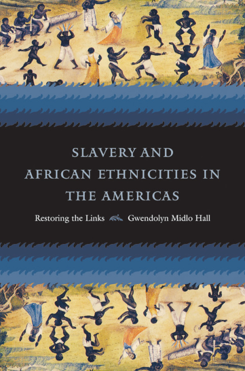 Cover image for book Slavery and African Ethnicities in the Americas