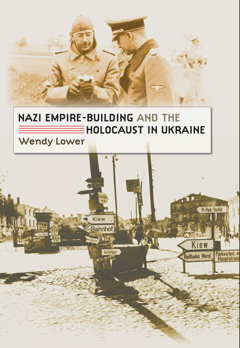 Cover image for book Nazi Empire-Building and the Holocaust in Ukraine