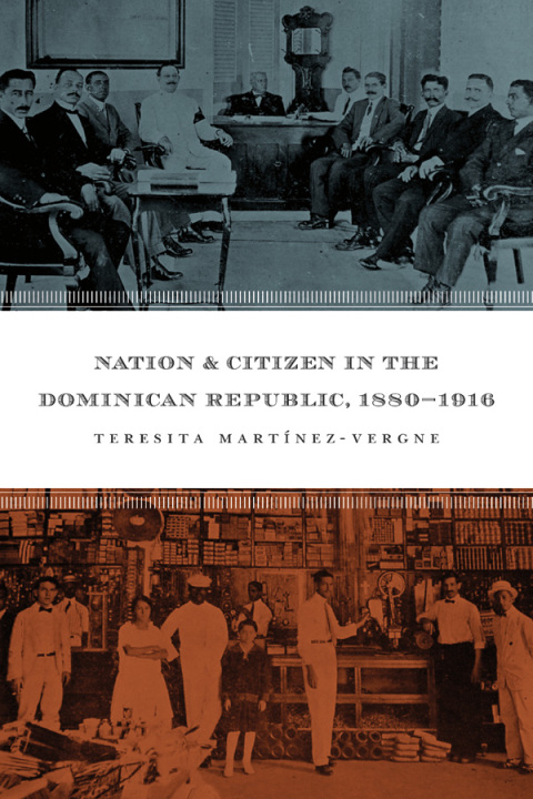 Cover image for book Nation and Citizen in the Dominican Republic, 1880-1916