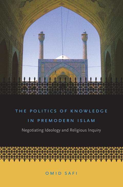 Cover image for book The Politics of Knowledge in Premodern Islam
