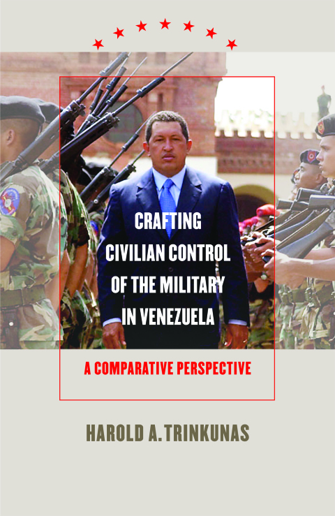 Cover image for book Crafting Civilian Control of the Military in Venezuela