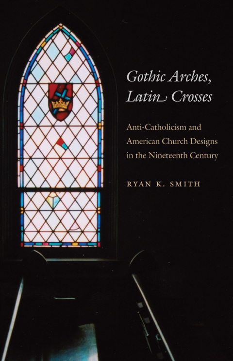 Cover image for book Gothic Arches, Latin Crosses