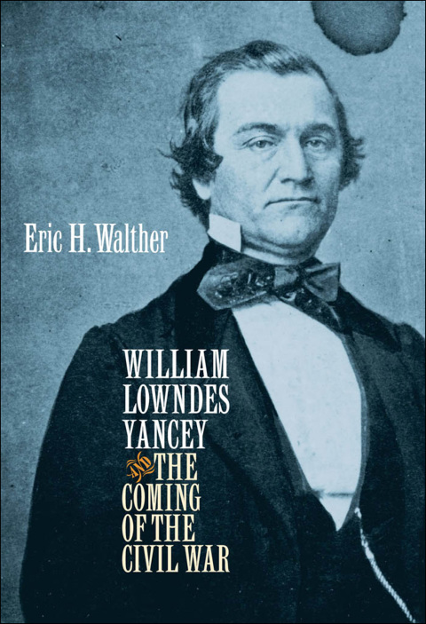 Cover image for book William Lowndes Yancey and the Coming of the Civil War