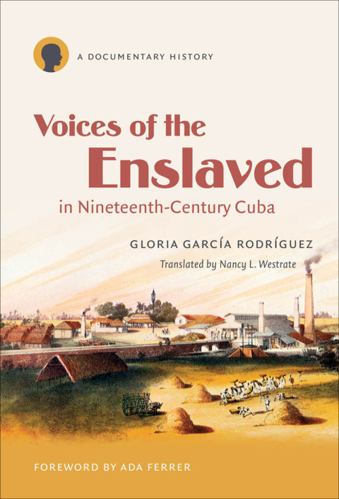 Cover image for book Voices of the Enslaved in Nineteenth-Century Cuba