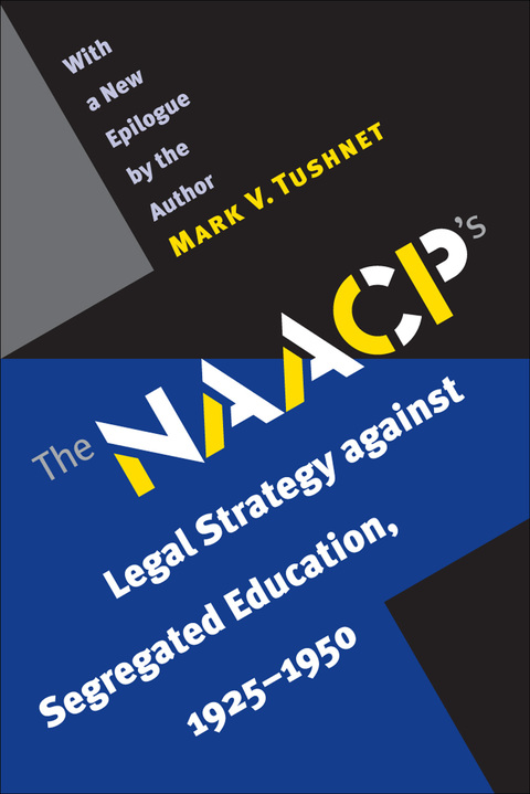 Cover image for book The NAACP's Legal Strategy against Segregated Education, 1925-1950
