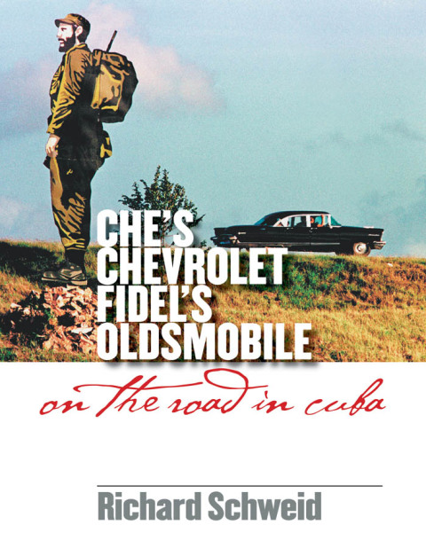 Cover image for book Che's Chevrolet, Fidel's Oldsmobile