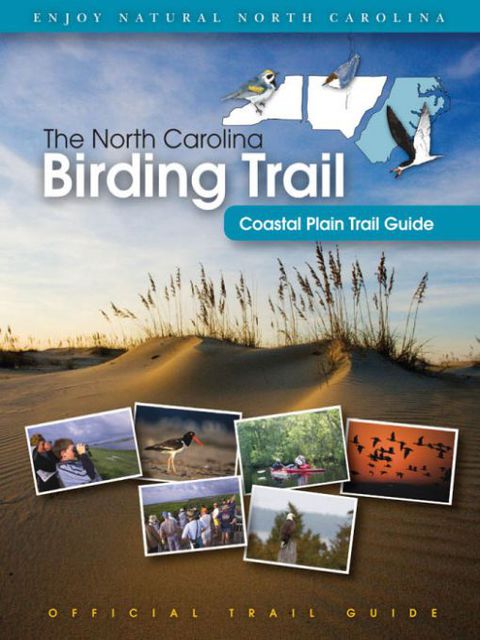 Cover image for book The North Carolina Birding Trail: Coastal Plain Trail Guide