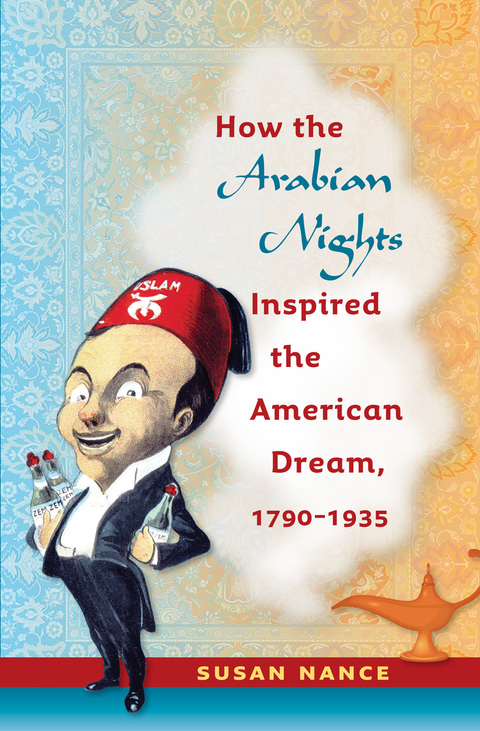 Cover image for book How the Arabian Nights Inspired the American Dream, 1790-1935