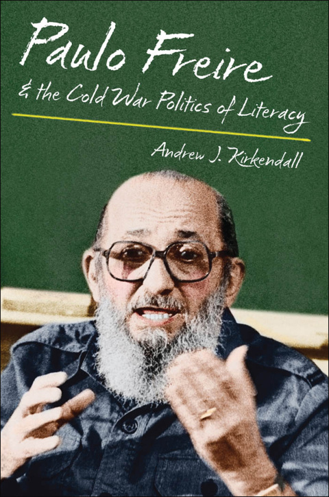 Cover image for book Paulo Freire and the Cold War Politics of Literacy