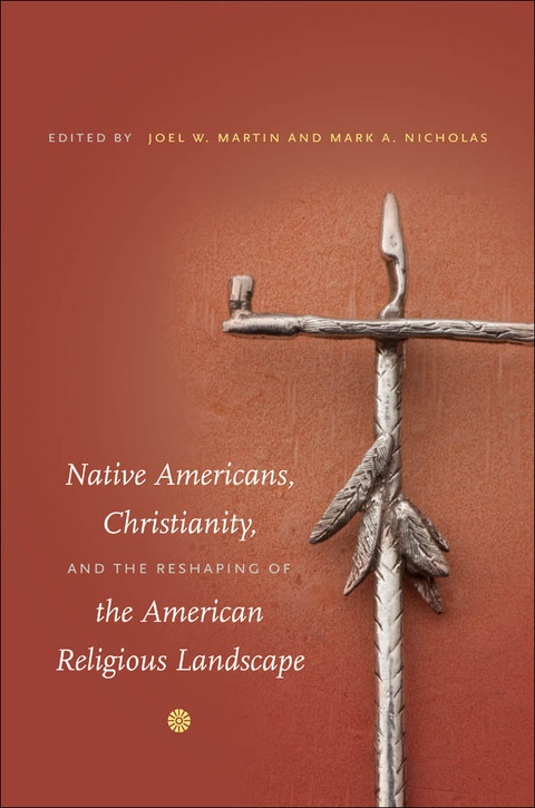 Cover image for book Native Americans, Christianity, and the Reshaping of the American Religious Landscape