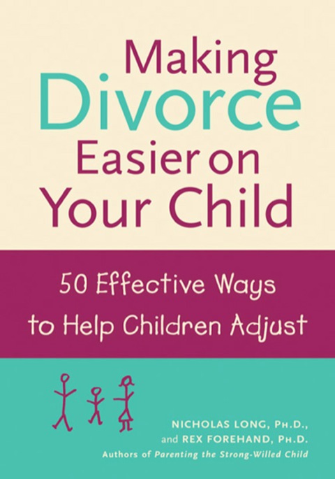 Cover image for book Making Divorce Easier on Your Child: 50 Effective Ways to Help Children Adjust