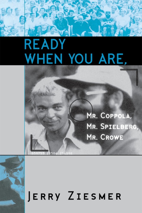 Cover image for book Ready When You Are, Mr. Coppola, Mr. Spielberg, Mr. Crowe