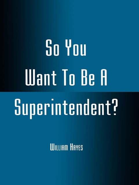 Cover image for book So You Want To Be A Superintendent?