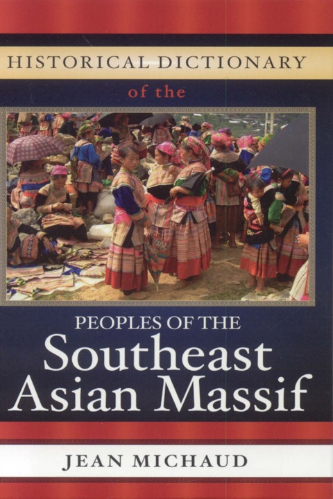 Cover image for book Historical Dictionary of the Peoples of the Southeast Asian Massif