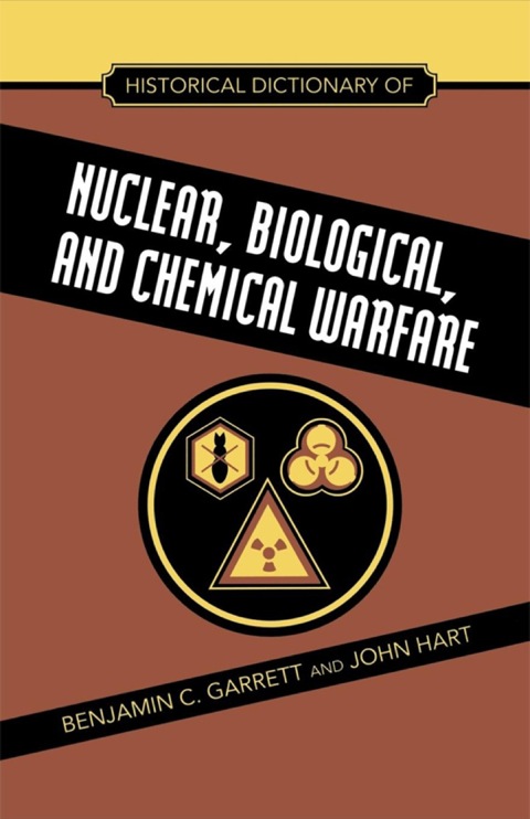 Cover image for book Historical Dictionary of Nuclear, Biological and Chemical Warfare