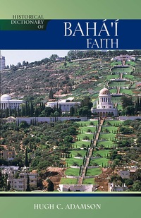 صورة الغلاف: Historical Dictionary of the Baha'i Faith 2nd edition 9780810850965