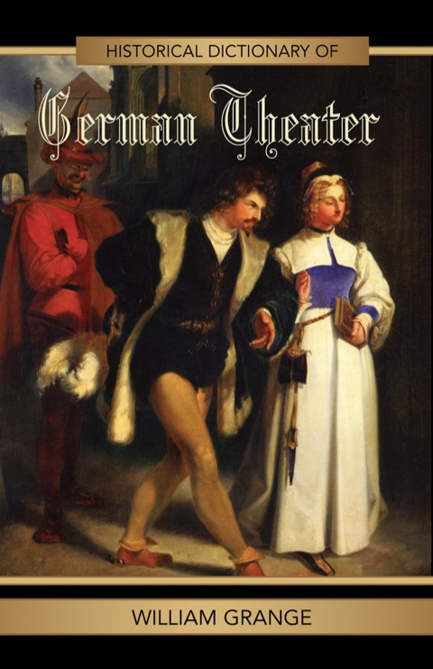 Historical Dictionary of German Theater 