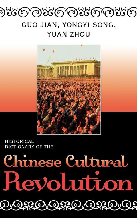Historical Dictionary of the Chinese Cultural Revolution 