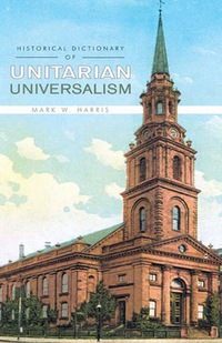 Cover image: Historical Dictionary of Unitarian Universalism 9780810848696