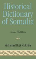 Historical Dictionary of Somalia - Mohamed Haji Mukhtar