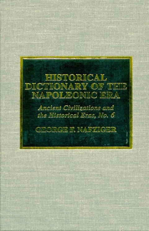Historical Dictionary of the Napoleonic Era 