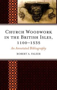Cover image: Church Woodwork in the British Isles, 1100-1535 9780810867390